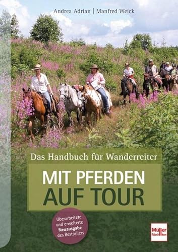 Mit Pferden auf Tour: Das Handbuch für Wanderreiter von Müller Rüschlikon
